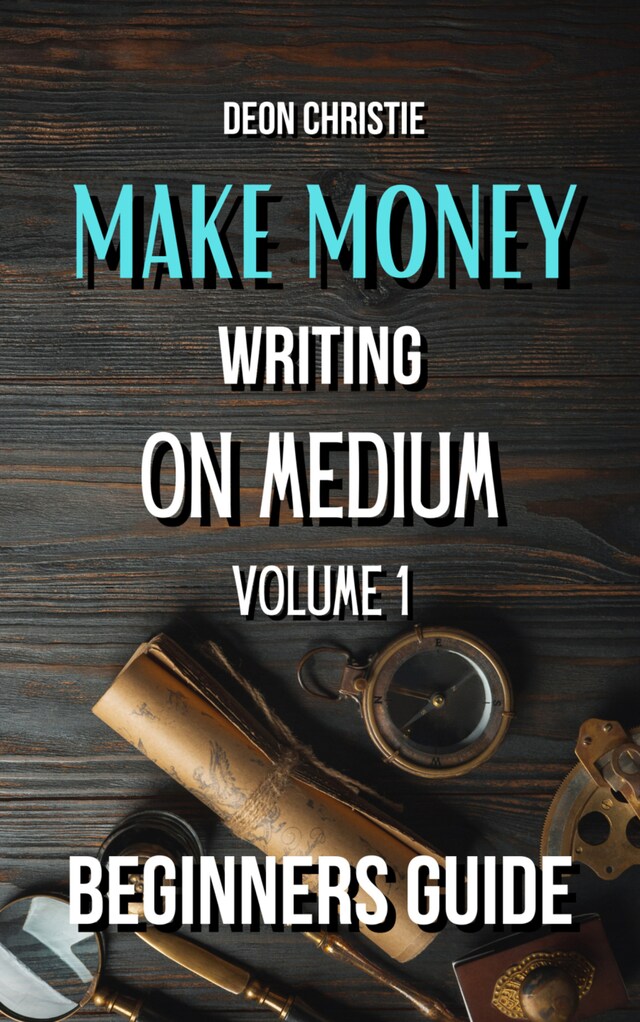 Buchcover für Make Money Writing On Medium Volume 1