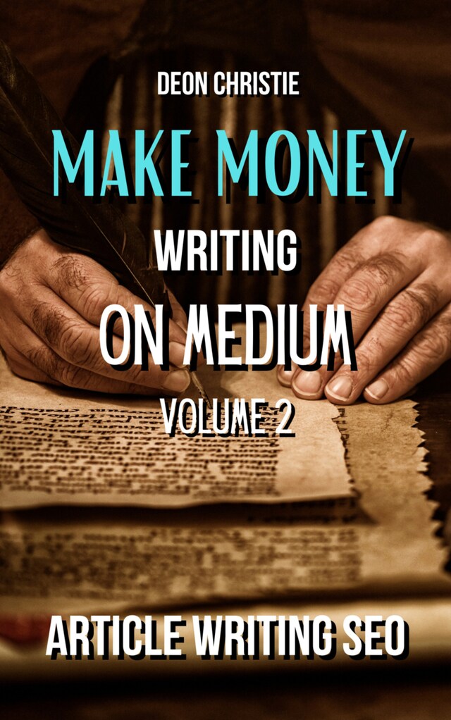 Okładka książki dla Make Money Writing On Medium Volume 2