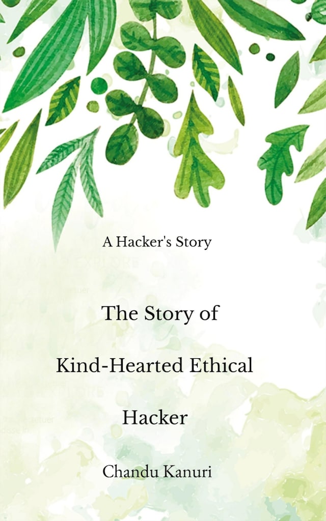 Okładka książki dla The Story of Kind-Hearted Ethical Hacker
