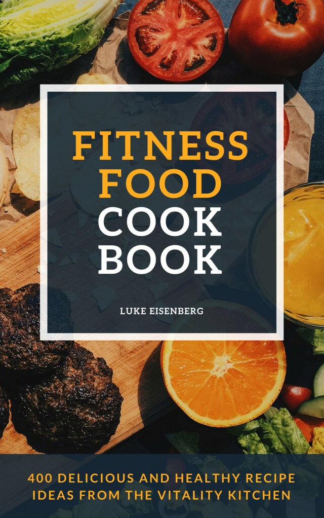 Buchcover für Fitness Food Cookbook: 400 Delicious And Healthy Recipe Ideas From The Vitality Kitchen