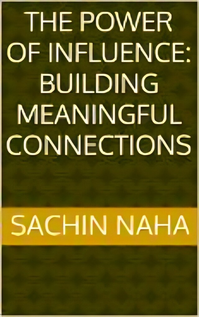 Boekomslag van The Power of Influence: Building Meaningful Connections