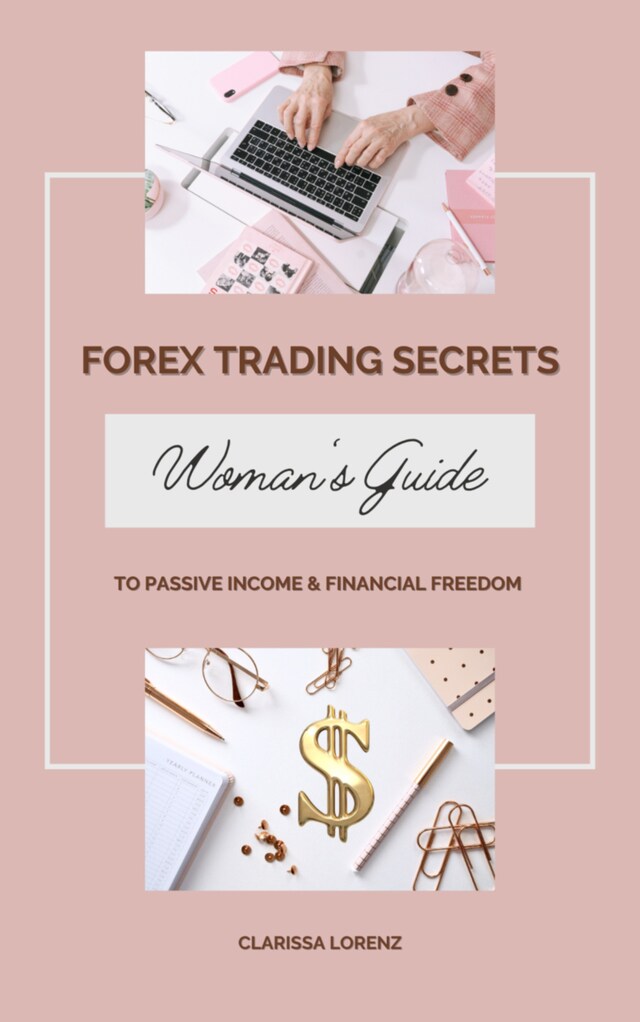 Boekomslag van Forex Trading Secrets: Woman’s Guide to Passive Income and Financial Freedom