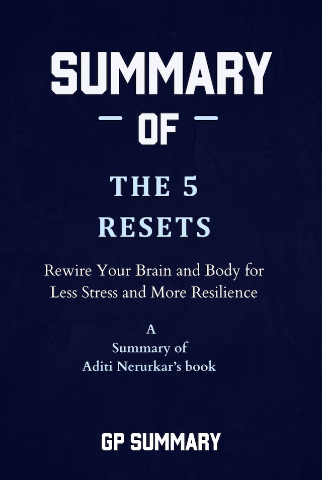 Couverture de livre pour Summary of The 5 Resets by Aditi Nerurkar