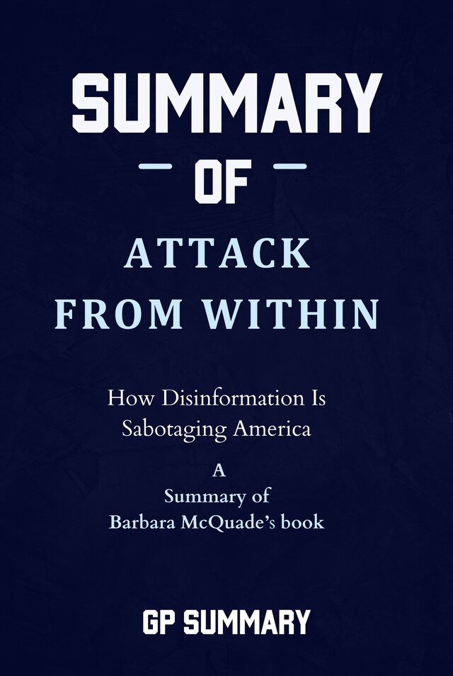 Buchcover für Summary of Attack from Within by Barbara McQuade: How Disinformation Is Sabotaging America