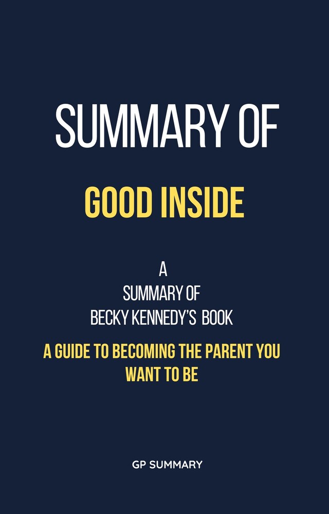 Bokomslag för Summary of Good Inside by Becky Kennedy