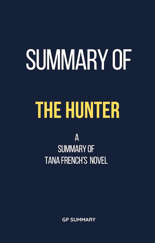 Book cover for Summary of The Hunter by Tana French