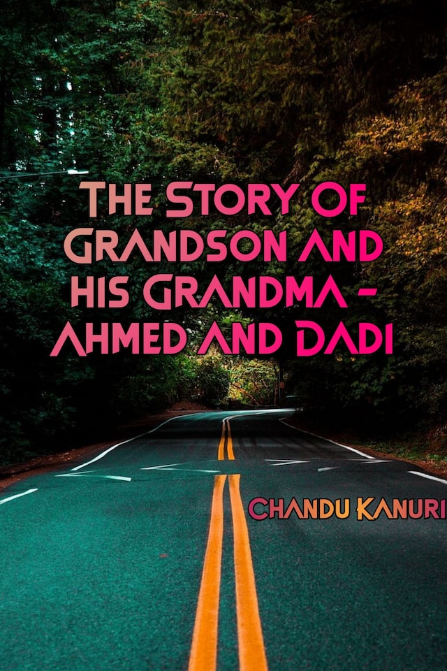 Okładka książki dla The Story of Grandson and his Grandma - Ahmed and Dadi