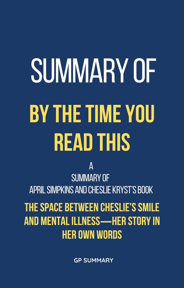 Boekomslag van Summary of By the Time You Read This by April Simpkins and Cheslie Kryst