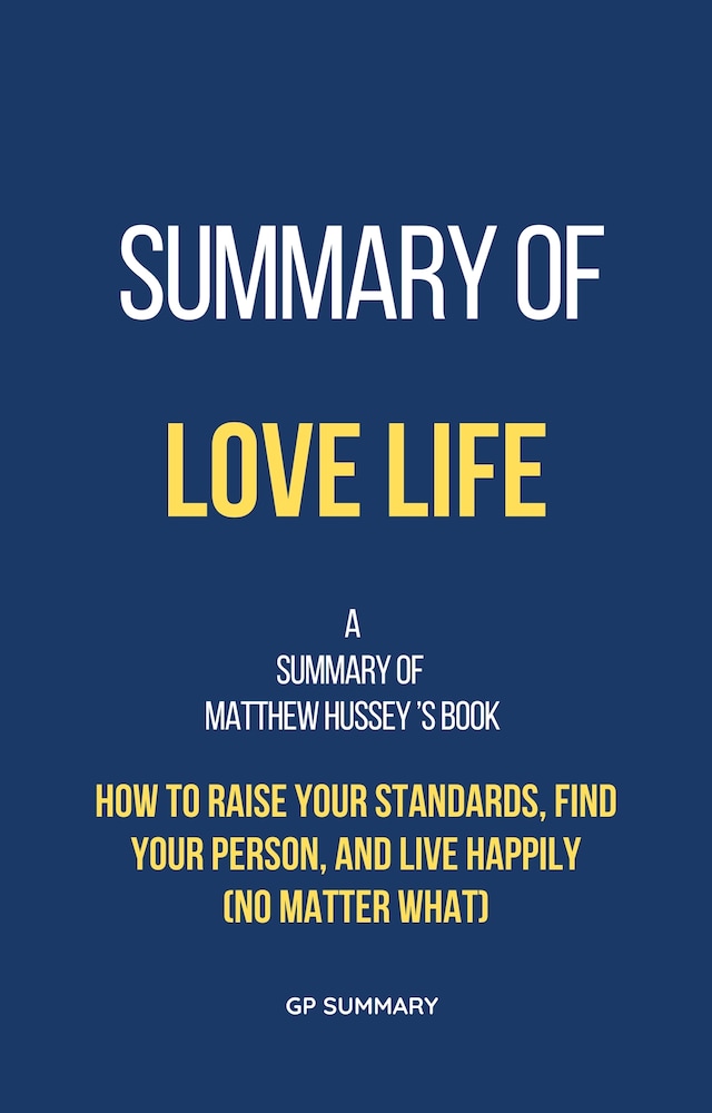 Book cover for Summary of Love Life by Matthew Hussey