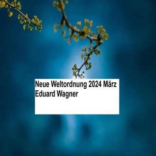 Neue Weltordnung 2024 März als Hörbuch