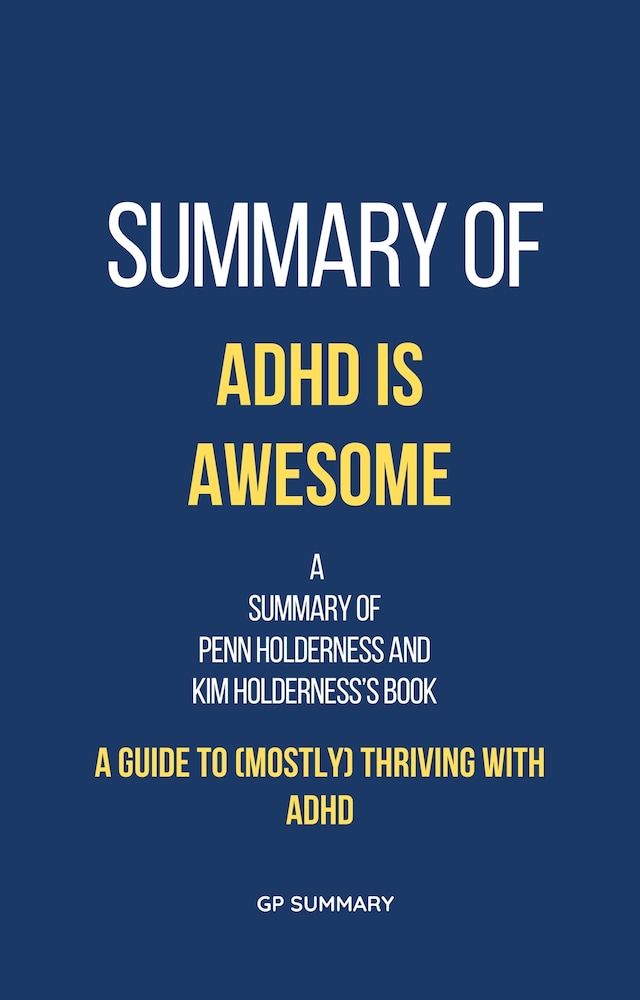Book cover for Summary of ADHD is Awesome by Penn Holderness and Kim Holderness
