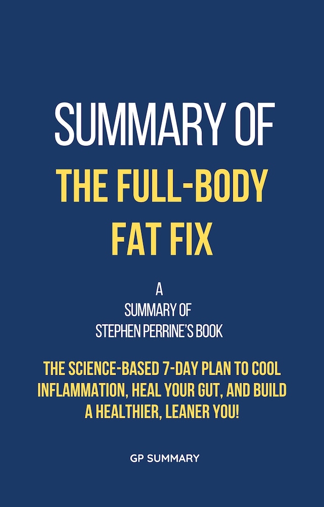 Boekomslag van Summary of The Full-Body Fat Fix by Stephen Perrine