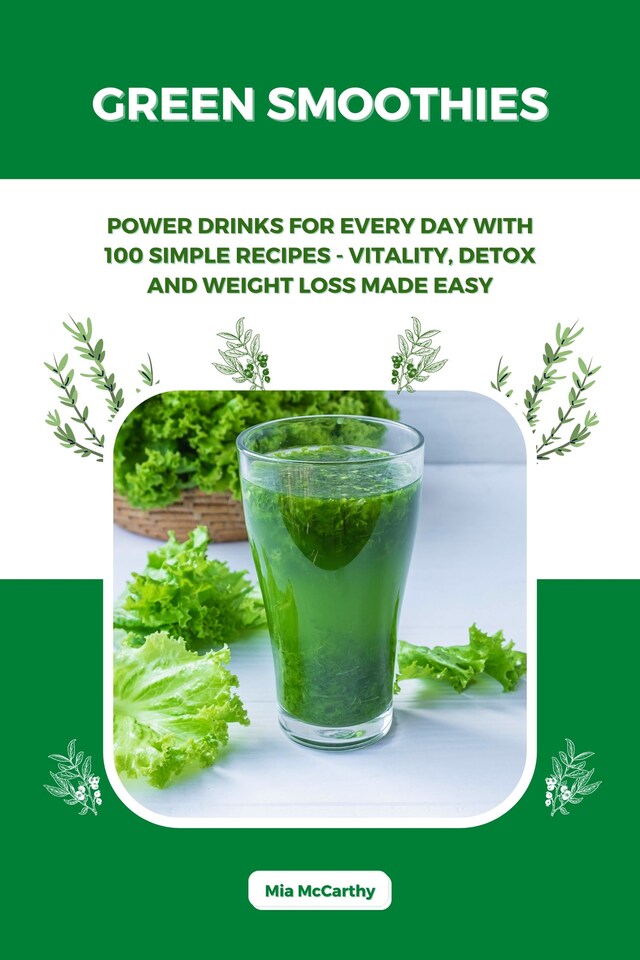 Boekomslag van Green Smoothies: Power Drinks for Every Day with 100 Simple Recipes - Vitality, Detox and Weight Loss Made Easy