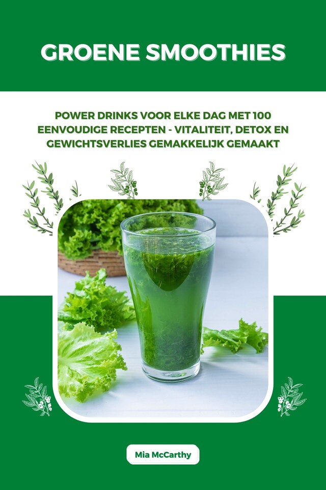 Buchcover für Groene Smoothies: Powerdrinks voor elke dag met 100 eenvoudige recepten - vitaliteit, detox en gewichtsverlies gemakkelijk gemaakt