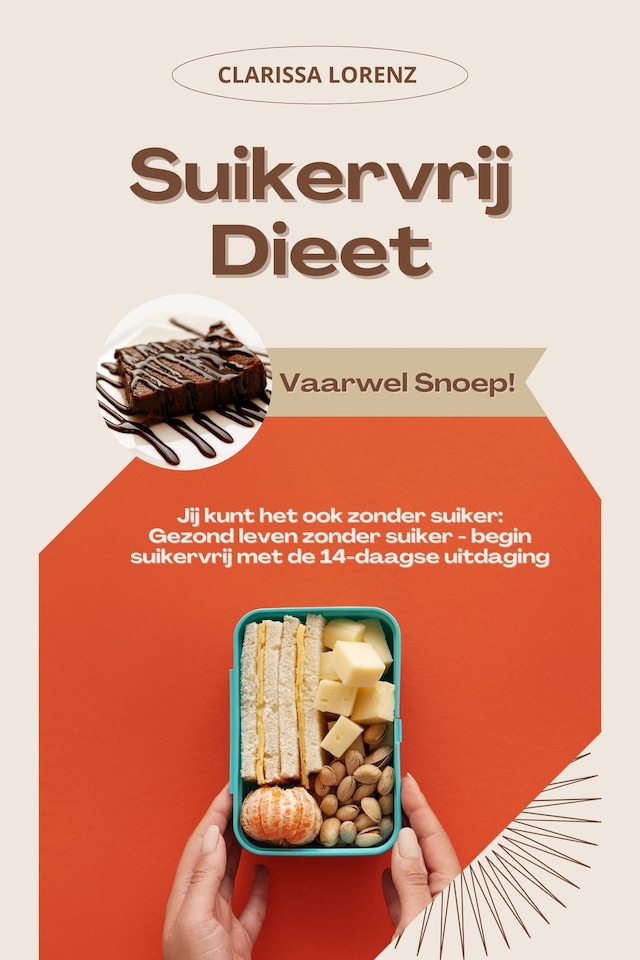 Boekomslag van Suikervrij Dieet: Vaarwel Snoep! (Jij kunt het ook zonder suiker: Gezond leven zonder suiker - begin suikervrij met de 14-daagse uitdaging)