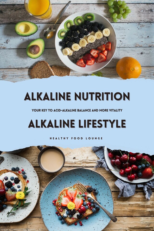 Boekomslag van Alkaline Nutrition & Alkaline Lifestyle: Your Key to Acid-Alkaline Balance and More Vitality