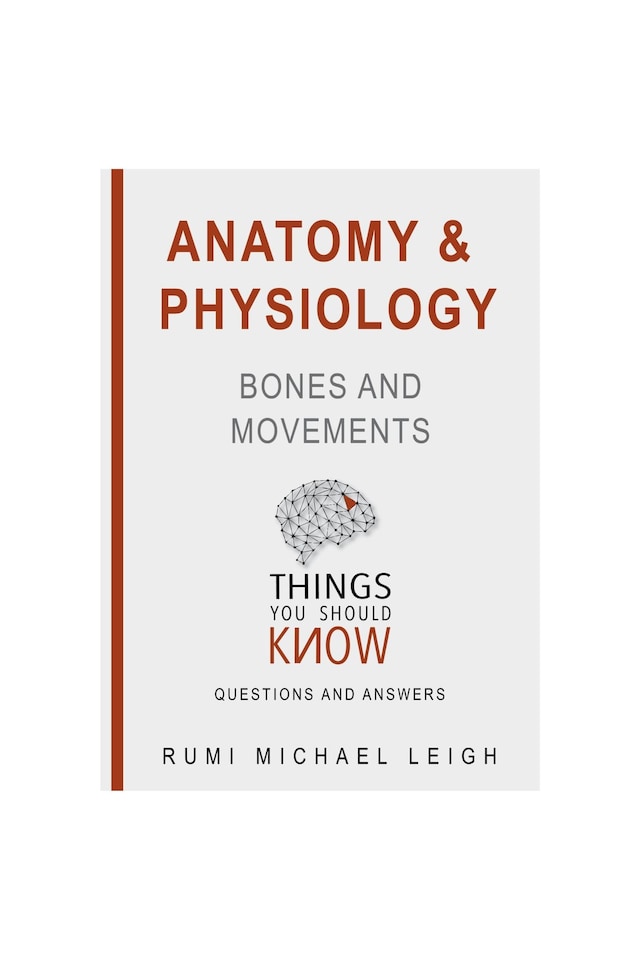 Book cover for Anatomy and Physiology: Bones and Movements