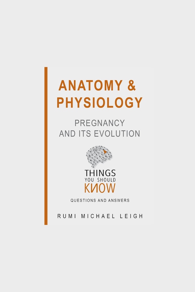 Kirjankansi teokselle Anatomy and Physiology: Pregnancy and its Evolution