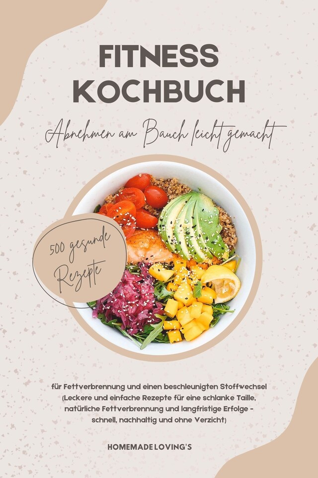 Bogomslag for Fitness Kochbuch: Abnehmen am Bauch leicht gemacht - 500 gesunde Rezepte für Fettverbrennung und einen beschleunigten Stoffwechsel