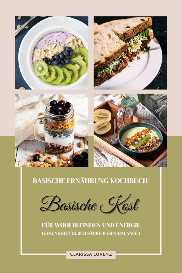 Boekomslag van Basische Ernährung Kochbuch: Basische Kost für Wohlbefinden und Energie (Gesundheit durch Säure-Basen-Balance)