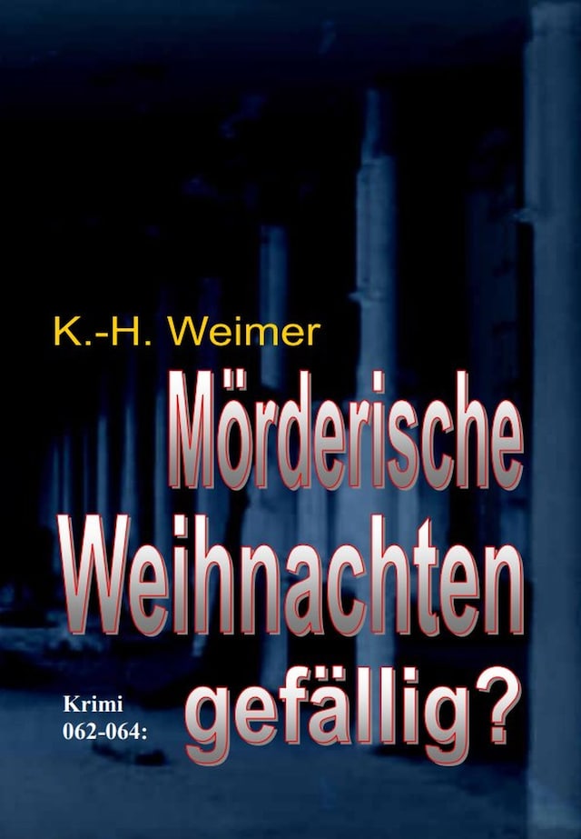 Book cover for Mörderische Weihnachten gefällig? Krimi 062-064