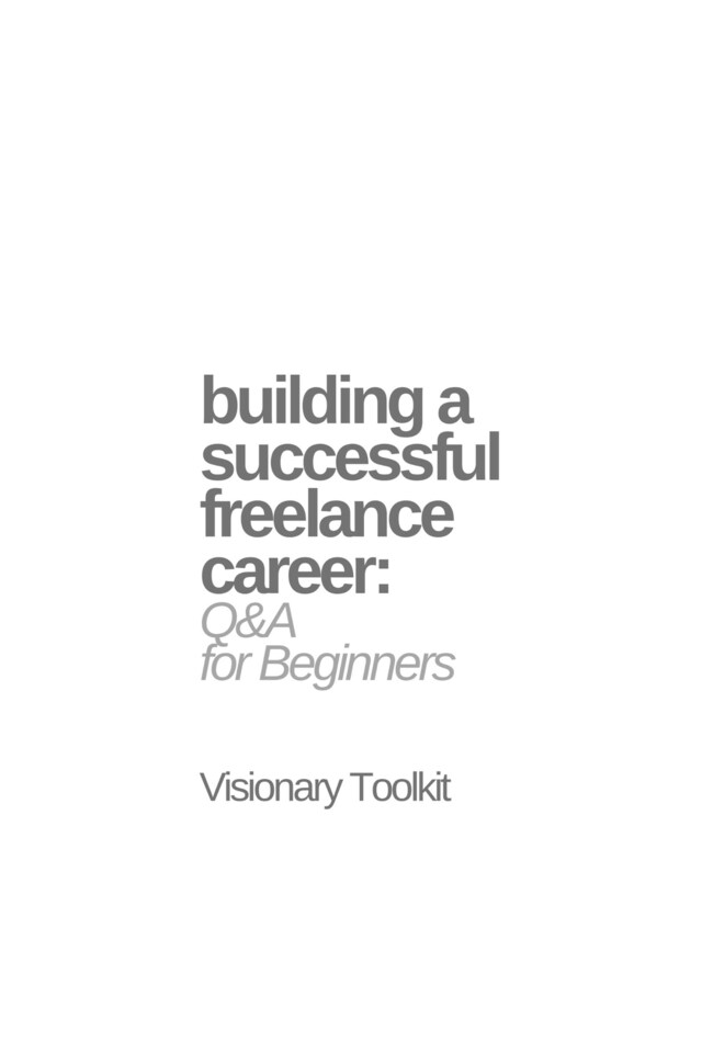 Bogomslag for Building a Successful Freelance Career: Q&A for Beginners