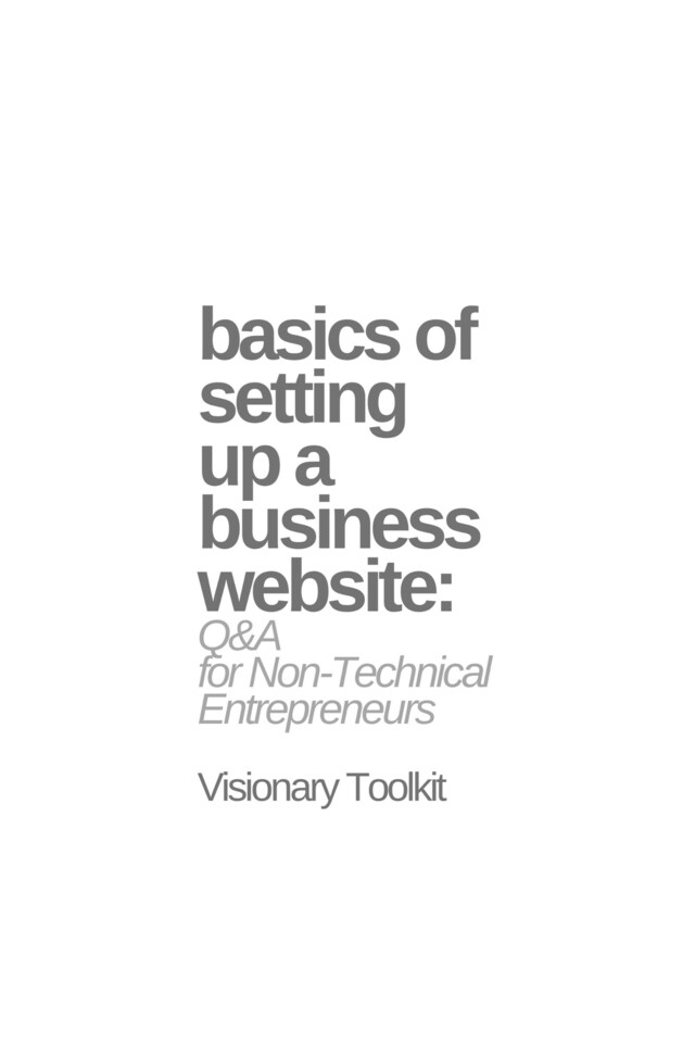 Bogomslag for Basics of Setting Up a Business Website: Q&A for Non-Technical Entrepreneurs