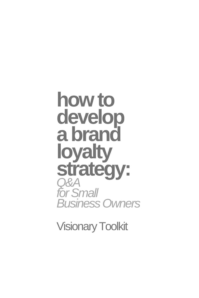 Boekomslag van How to Develop a Brand Loyalty Strategy: Q&A for Small Business Owners