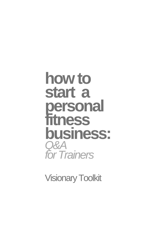 Okładka książki dla How to Start a Personal Fitness Business: Q&A for Trainers