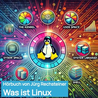 Was ist Linux - 20 wesentliche Merkmale als Hörbuch
