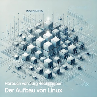 Der Aufbau von Linux als Hörbuch