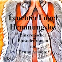 Feuchter Engel - Hemmungslos