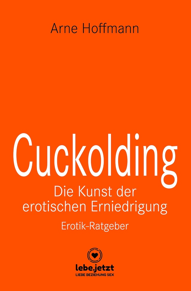 Book cover for Cuckolding - Die Kunst der erotischen Erniedrigung | Erotischer Ratgeber