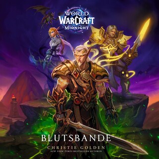 World of Warcraft Midnight: Blutsbande - Roman zum Game als Hörbuch