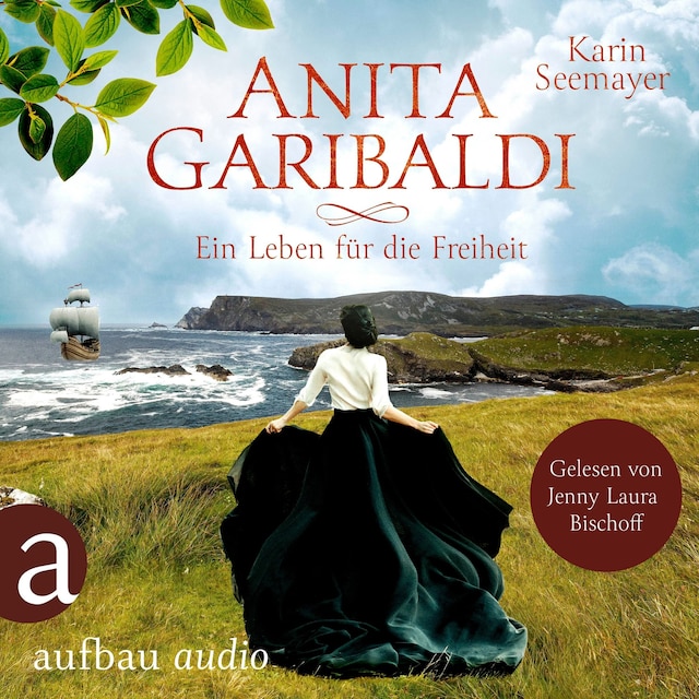 Bogomslag for Anita Garibaldi - Ein Leben für die Freiheit (Ungekürzt)