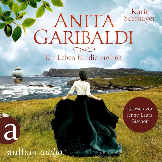 Couverture de livre pour Anita Garibaldi - Ein Leben für die Freiheit (Ungekürzt)