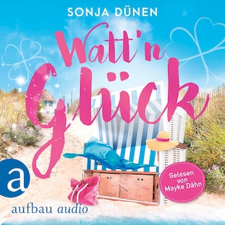 Watt'n Glück - Wattenmeer und Liebesglück, Band 1 (Ungekürzt) als Hörbuch