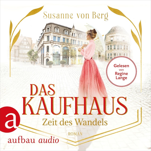 Copertina del libro per Das Kaufhaus - Zeit des Wandels - Die Kaufhaus-Saga, Band 3 (Ungekürzt)
