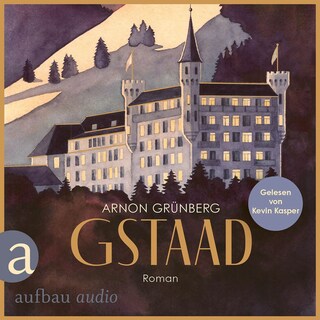 Gstaad - Die Andere Bibliothek, Band 464 (Ungekürzt) als Hörbuch