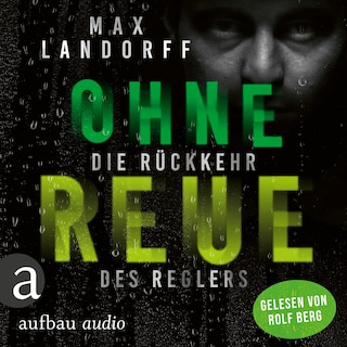 Ohne Reue - Die Rückkehr des Reglers (Ungekürzt) als Hörbuch