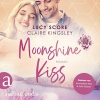 Moonshine Kiss - Bootleg Springs, Band 3 (Ungekürzt)