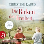 Die Birken der Freiheit - Die große Estland-Saga, Band 2 (Ungekürzt)