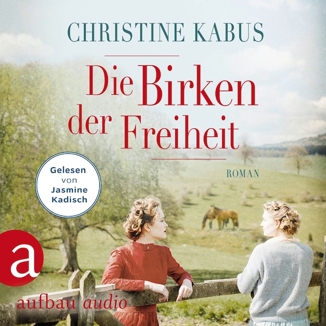 Book cover for Die Birken der Freiheit - Die große Estland-Saga, Band 2 (Ungekürzt)