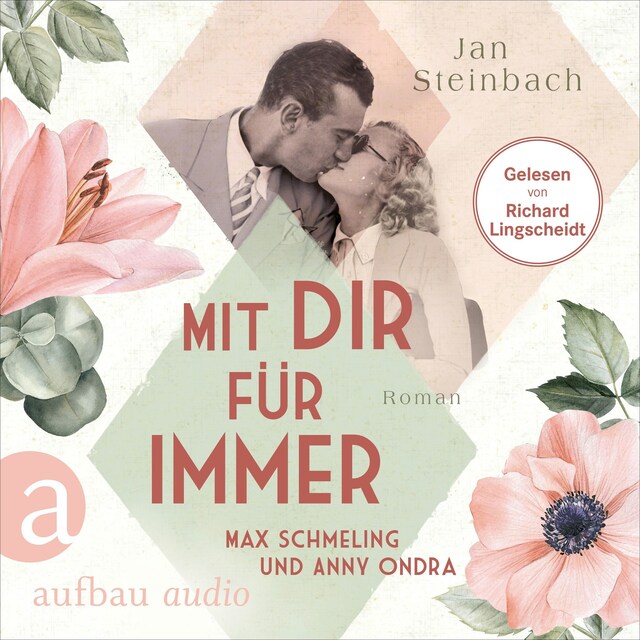 Couverture de livre pour Mit dir für immer - Max Schmeling und Anny Ondra - Berühmte Paare - große Geschichten, Band 5 (Ungekürzt)