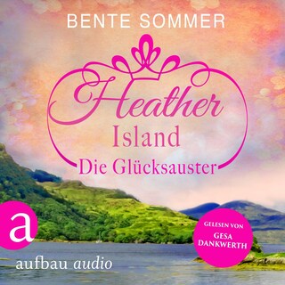 Heather Island - Die Glücksauster (Ungekürzt) als Hörbuch