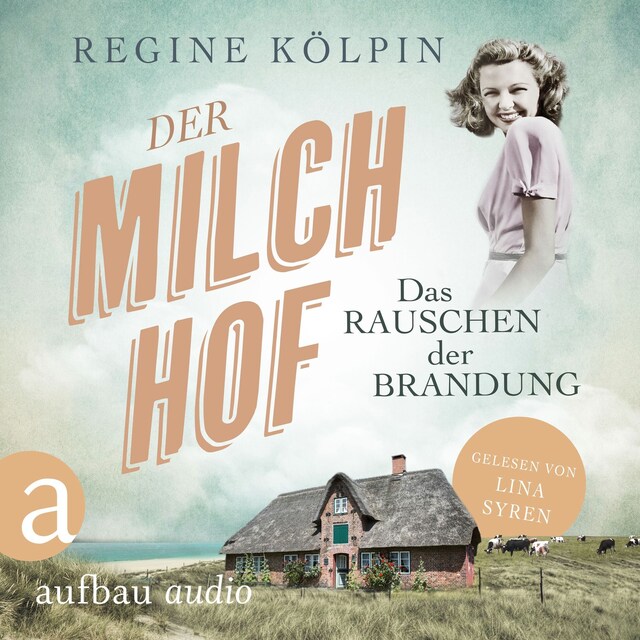 Book cover for Der Milchhof - Das Rauschen der Brandung - Milchhof-Saga, Band 1 (Ungekürzt)