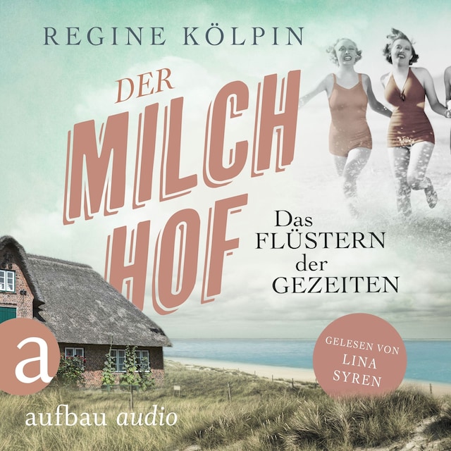 Book cover for Der Milchhof - Das Flüstern der Gezeiten - Milchhof-Saga, Band 2 (Ungekürzt)