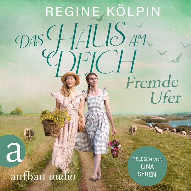 Book cover for Das Haus am Deich - Fremde Ufer - Das Haus am Deich, Band 1 (Ungekürzt)