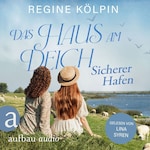 Das Haus am Deich - Sicherer Hafen - Das Haus am Deich, Band 3 (Ungekürzt)
