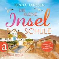 Die kleine Inselschule (Ungekürzt)